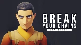 Ezra Bridger | "You must break your chains." [Star Wars Rebels]