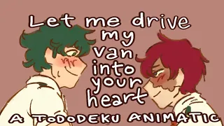 Let Me Drive My Van Into Your Heart - A Tododeku Animatic