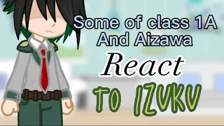 Class 1A + Aizawa React To Izuku  ~Enjoy!~