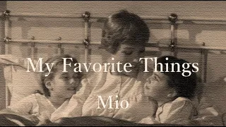 My Favorite Things  （私のお気に入り）～ Julie Andrews（ジュリー・アンドリュース）　COVER         　　　Mio (Live Ver.)　改訂版