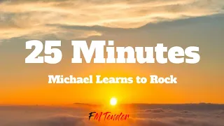 25 Minutes - Michael Learns to Rock (Lyrics)