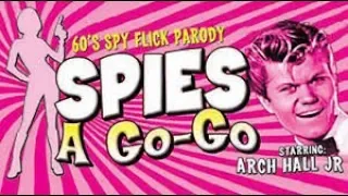 Spies-a-Go-Go (1964) ARCH HALL, JR.