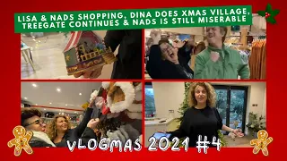 VLOGMAS 4 Tree-GATE Continues & Nads is STILL MISERABLE, Dina Takes Over XMAS VILLAGE & MORE SHOPS