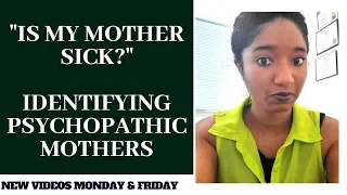 Identifying Psychopathic Mothers- Psychotherapy Crash Course