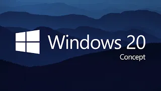 Introducing Windows 20 (Concept by Avdan)