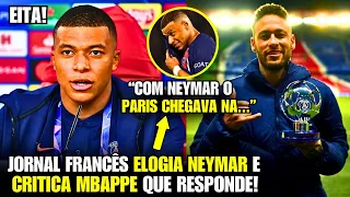 🚨 EITA! Olha o que o MBAPPE RESPONDEU pro JORNAL QUE ELOGIOU NEYMAR!