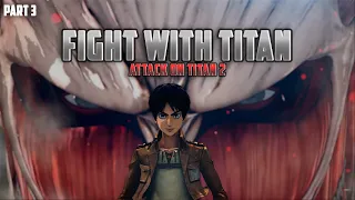 TITANS COMING INSIDE THE DISTRICT | ATTACK ON TITTAN 2 GAMEPLAY #3