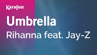 Umbrella - Rihanna & Jay-Z | Karaoke Version | KaraFun