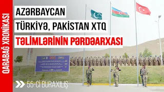 Azərbaycan, Türkiyə, Pakistan XTQ təlimlərinin pərdəarxası - Qarabağ xronikası 55-ci buraxılış