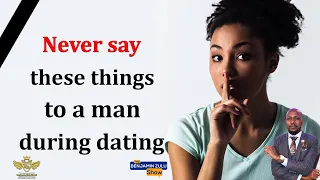 PUT OFF THINGS YOU MUST NEVER TELL A MAN DURING DATING.