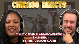 Theater Actor Reacts to CHUCKLES IN FLAMMENWERFER Enlisted by TheRussianBadger