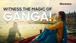 UP Tourism: Ganga-The Eternal Flow | April 22 | 7PM - Discovery Channnel India