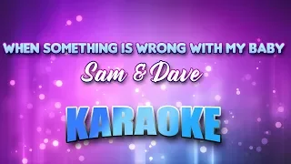 Sam & Dave - When Something Is Wrong With My Baby (Karaoke & Lyrics)