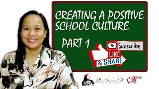 Creating A Positive School Culture (Part 1) | School Climate and School Culture