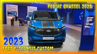 2023 Ford E-transit Custom Double Cab Interior And Exterior Brussel Motorshow