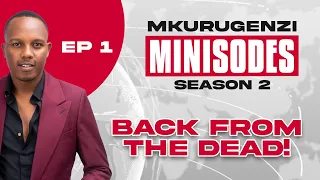 Back From The Dead - Mkurugenzi Minisodes Season 2 Premiere