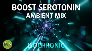 Boost Serotonin + Dopamine Ambient Mix 10Hz Isochronic Tones, 528Hz