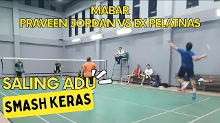 PARTAI SERU! MAIN BARENG PRAVEEN JORDAN Vs EX PELATNAS! SALING ADU SMASH KERAS!!