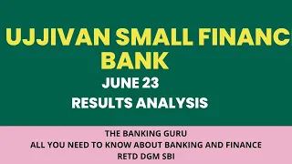 UJJIVAN SMALL FINANCE BANK JUNE 23 RESULTS ANALYSIS