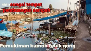 kehidupan di tepian sungai teluk gong jakarta|sisi lain jakarta