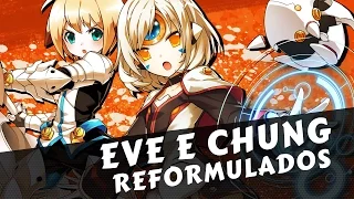 Elsword - Eve e Chung Reformulados