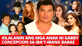 KILALANIN ANG MGA ANAK NI GABBY CONCEPCION SA IBA'T IBANG BABAE