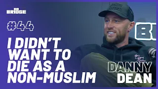 Danny Dean - "I didn't want to DIE as a Non-Muslim!" | #44