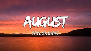 Taylor Swift - August (Lyrics)