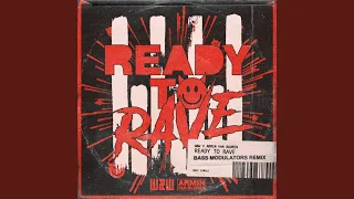Ready To Rave (Bass Modulators Remix)