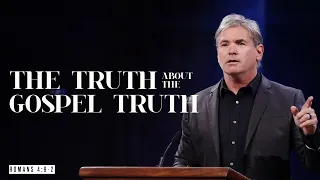 The Truth About The Gospel Truth (Romans 4:9-25)