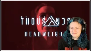 BY THE THOUSANDS | 'Deadweight' | REACTION/REVIEW