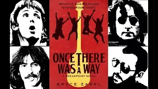 Once There Was a Way: What if The Beatles Stayed Together?