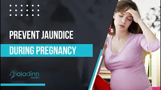 Jaundice in Pregnancy | How Can I Prevent Jaundice During Pregnancy?
