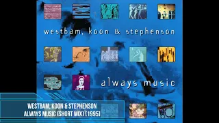 WestBam, Koon & Stephenson - Always Music (Short Mix) [1995]