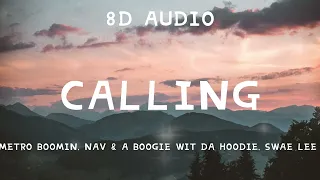 Metro Boomin - Calling (8D Audio) Feat. Swae Lee, NAV & A Boogie Wit Da Hoodie