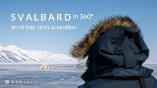 Small Ship Arctic Expedition Cruise in 360° | Explore Svalbard with Secret Atlas