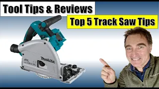 Top 5 Track Saw Tips!