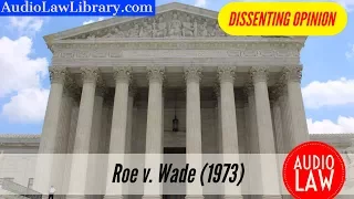 Roe v. Wade (1973) - Complete Audiobook of Dissenting Opinion by Justice William Rehnquist