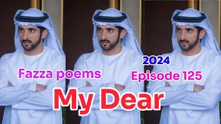 New Fazza Poem | My Dear | Sheik Hamdan Poetry | Crown Prince of Dubai Prince Fazza Poem 2024,