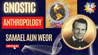 GNOSTIC ANTHROPOLOGY | Samael Aun Weor