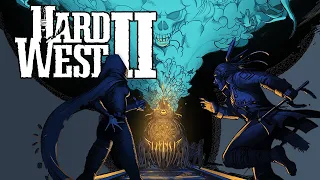 HARD WEST 2 Gameplay Let's Play | INTO THE SUPERNATURAL WILD WEST