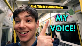 I'm the new voice of the London Underground!