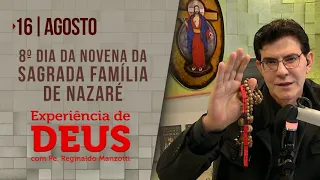 Experiência de Deus | 16-08-2022 | 8º Dia da Novena da Sagrada Família de Nazaré