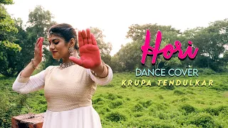 HORI | Dance Cover | Kathak | Krupa Tendulkar