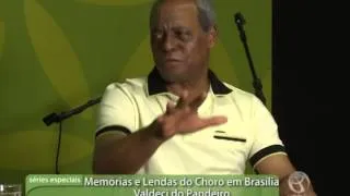 Série Especial: Choro Brasília  - Valdeci do Pandeiro