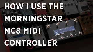 MIDI EVERYTHING! How I use the Morningstar MC8