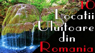 10 Locatii ce trebuie vizitate din Romania