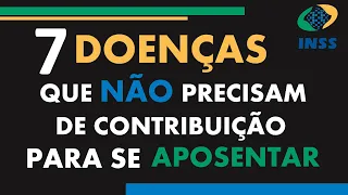 7 DOENÇAS QUE DÃO DIREITO A SE APOSENTAR POR INVALIDEZ SEM CONTRIBUIR!