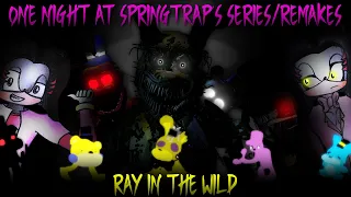 One Night at Springtrap's Series/Remakes Review (+Ray in the Wild) - BIGGEST REVIEW YET