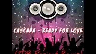 Cascada   Ready For Love (2DB Project Remix)